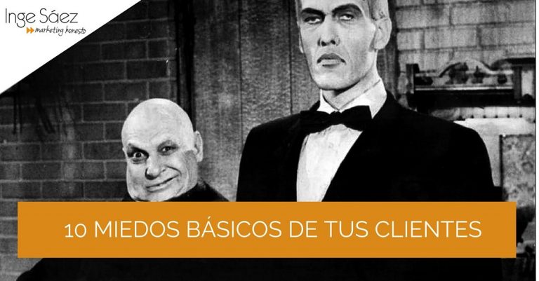 10 MIEDOS BÁSICOS DE TUS CLIENTES